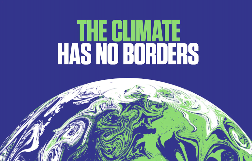 A blue illustration of the earth with text that reads The Climate Has No Borders