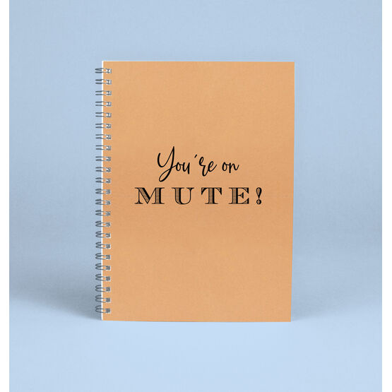 "You're On Mute" Work From Home Notebook