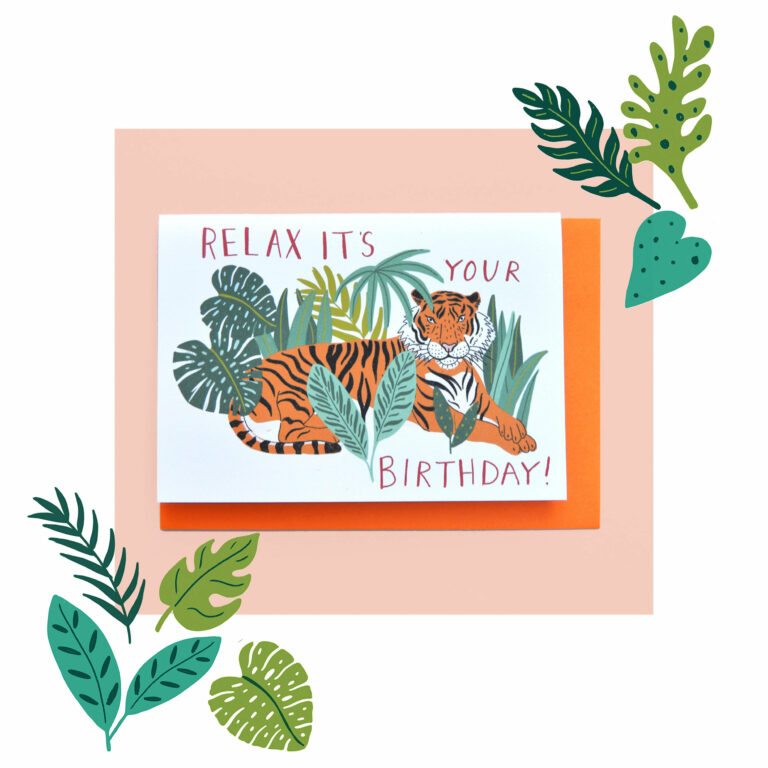 'relax It's Your Birthday'. Tiger Birthday Card